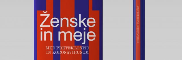 “Ženske in meje. Med preteklostjo in koronavirusom”