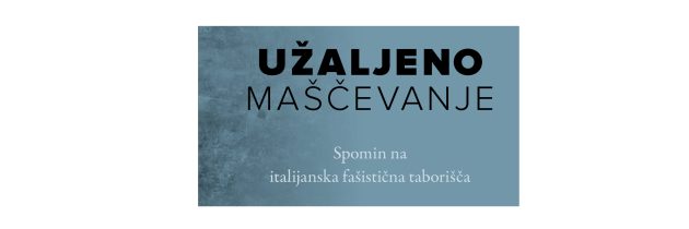 Predstavitev knjige Užaljeno maščevanje: Spomin Slovenk in Slovencev na italijanska fašistična taborišča