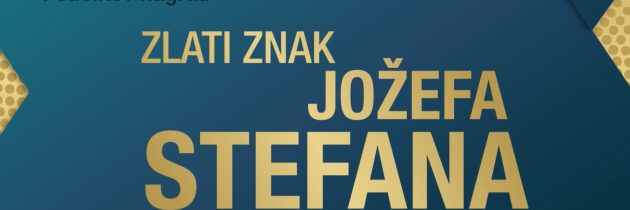 Dobitniki priznanj »Zlati znak Jožefa Stefana«