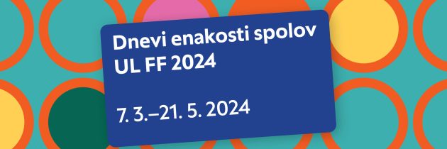 Dnevi enakosti spolov 2024 na Filozofski fakulteti Univerze v Ljubljani
