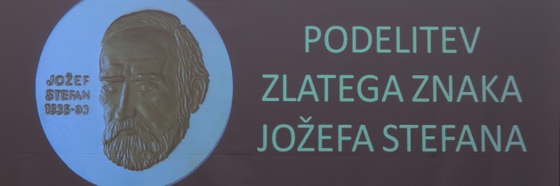 Slovesna podelitev zlatih znakov Jožefa Stefana