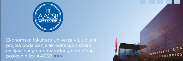 Ekonomska fakulteta reakreditirana s strani uveljavljenega mednarodnega združenja poslovnih šol AACSB