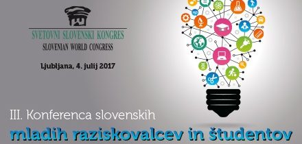 III. Konferenca slovenskih mladih raziskovalcev in študentov iz sveta in Slovenije