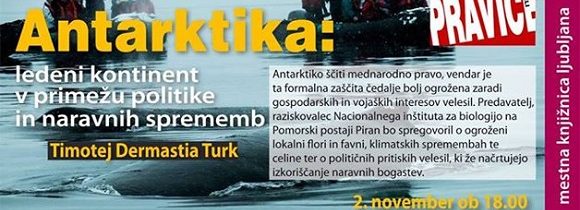 Timotej Dermastia Turk – Antarktika: ledeni kontinent v primežu politike in naravnih sprememb