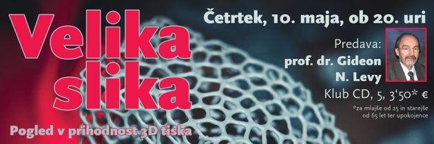 Velika slika – Pogled v prihodnost razvoja 3D tiska