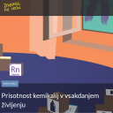 ZnC: Prisotnost kemikalij v vsakdanjem življenju