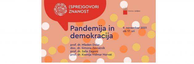 (SPRE)GOVORI  ZNANOST: Pandemija in demokracija