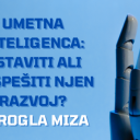 Umetna inteligenca: ustaviti ali pospešiti njen razvoj?
