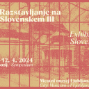Razstavljanje na Slovenskem III